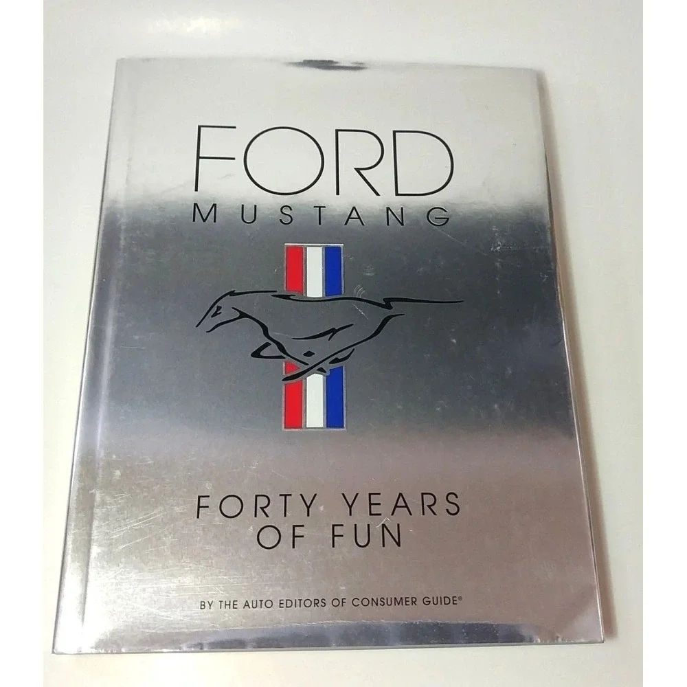 Ford Mustang 40 Years of Fun by Auto Editors of Consumer Guide HARDBACK‎